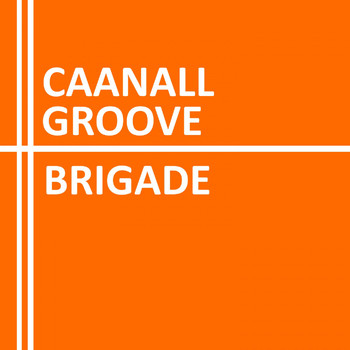 Caanall Groove - Brigade