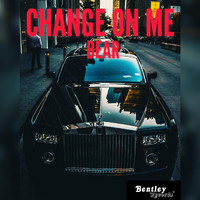 Bear - Change on Me (Prod. By Ant Chamberlain [Explicit])