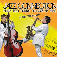 Jazz Connection - Much Too Young to Lose My Mind (feat. Miss Chris Peeters)