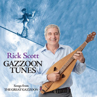 Rick Scott - Gazzoon Tunes: Songs from "The Great Gazzoon"