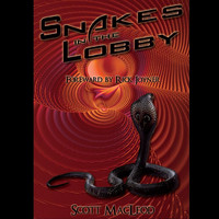 Scott MacLeod - Snakes in the Lobby