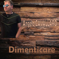 Angelo Cavallaro - Dimenticare