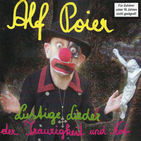 Alf Poier - Lustige Lieder der Traurigkeit und Not (Edition 2022)