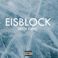Erich Kanli - Eisblock (Explicit)