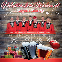 Kapelle Oberalp - Volkstümlichi Wiehnacht