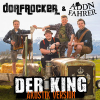 Dorfrocker & Addnfahrer - Der King (Akustik Version)