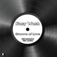 Easy Wash - GROOVE OF LOVE k22 extended full album