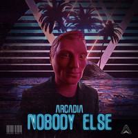Arcadia - Nobody Else