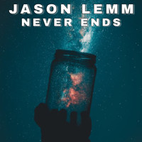 Jason Lemm - Never Ends