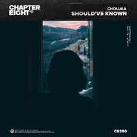 Choujaa - Should've Known
