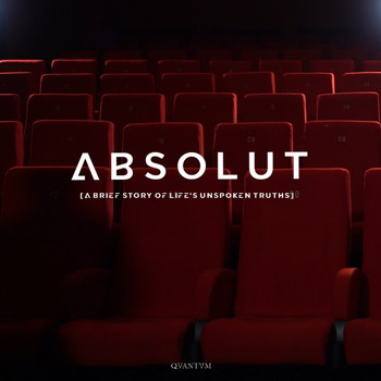 Quantum - ABSOLUT [A Brief Story of Life's Unspoken Truths] (Explicit)