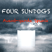 FOUR SUNDOGS - Avant-Garde Spunk (Explicit)