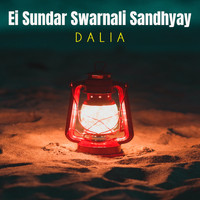 Dalia - Ei Sundar Swarnali Sandhyay