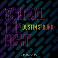Dustin Strunk - Control the night (Explicit)