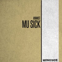 Animist - Mu Sick
