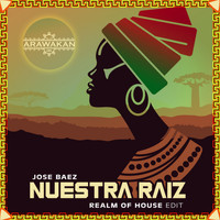 Jose Baez - Nuestra Raiz (Realm of House Edit)