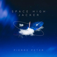 PIERRE PETER - Space High Jacker