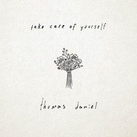 Thomas Daniel - Take Care Of Yourself