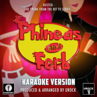 Urock Karaoke - Busted (From "Phineas & Ferb") (Karaoke Version)