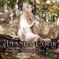 Amanda Cook - Another Highway this Time