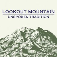Unspoken Tradition - Lookout Mountain