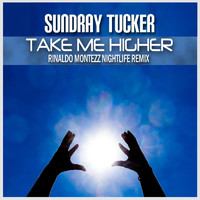 Sundray Tucker - Take Me Higher (Rinaldo Montezz Nightlife Remix) [Edit]