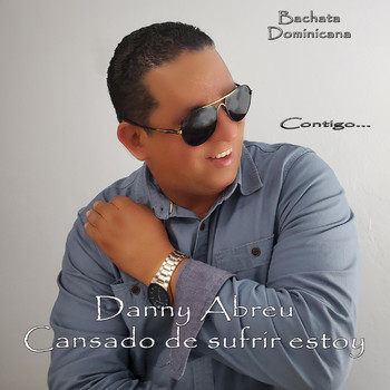 Danny Abreu - Cansado de Sufrir Estoy (Explicit)
