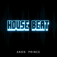 Aron Prince - House Beat