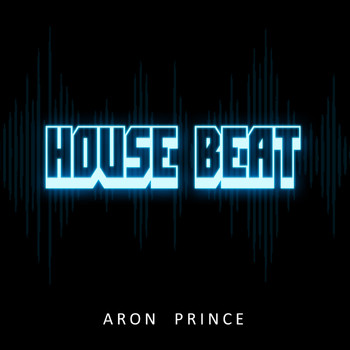 Aron Prince - House Beat