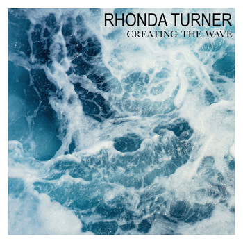Rhonda Turner - Creating the Wave