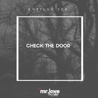 Kubilay Sen - Check The Door