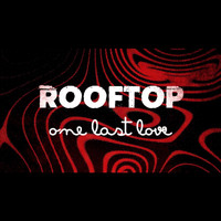 Rooftop - One Last Love