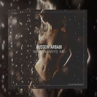 Hussein Arbabi - Why Always Me