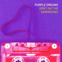 Purple Dreams - Don't Eat the Sandwiches