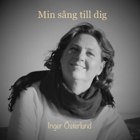 Inger Österlund - Min sång till dig