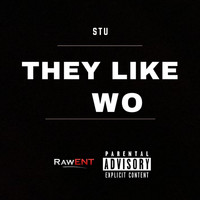 Stu - They Like Wo