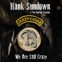 Hank Sundown & The Roaring Cascades - We Are Still Crazy