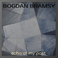 Bogdan Bramsy - Echo of My Past