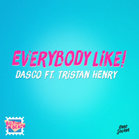 Dasco - Everybody Like!