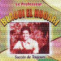 Blaoui El Houari - Succés de toujours