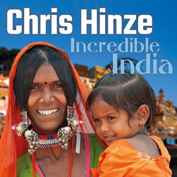 Chris Hinze - Incredible India