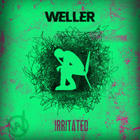 Weller - Irritated (Explicit)