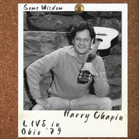 Harry Chapin - Some Wisdom (Live, Ohio '79)
