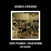 Querbeat - Bunte Pyramiden / Afraid No More (Live Session)