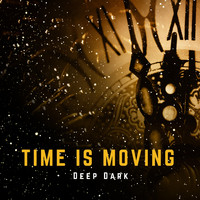 Deep Dark - Time Is Moving