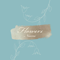 Naomi - Flowers
