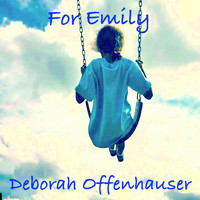 Deborah Offenhauser - For Emily