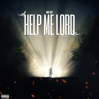 Mr VIP - Help Me Lord (Explicit)