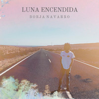 Borja Navarro - Luna encendida (Explicit)