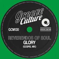 Reverendos Of Soul - Glory (Gospel Mixes)